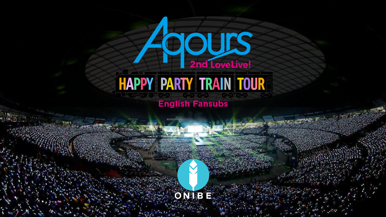 Aqours 2nd Lovelive Happy Party Train Tour With English Subtitles Onibe Translations