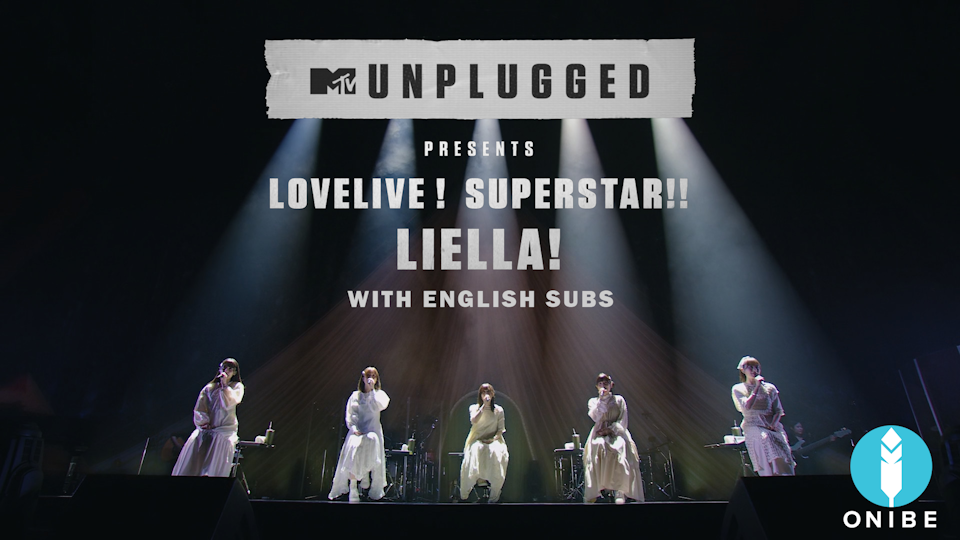 MTV Unplugged Presents: LoveLive! Superstar!! Liella! – ONIBE Translations